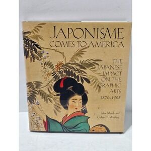 Japonisme Comes to America : The Japanese Impact on the Graphic Arts, 1876-1925